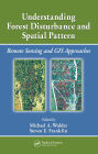 Understanding Forest Disturbance and Spatial Pattern: Remote Sensing and GIS Approaches