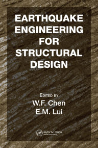 Title: Earthquake Engineering for Structural Design, Author: W.F. Chen