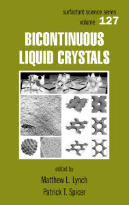 Title: Bicontinuous Liquid Crystals, Author: Mathew L. Lynch