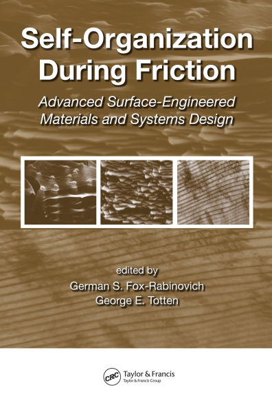 Self-Organization During Friction: Advanced Surface-Engineered Materials and Systems Design