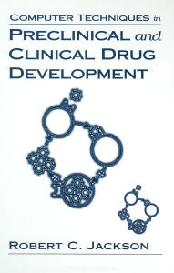 Title: Computer Techniques in Preclinical and Clinical Drug Development, Author: Robert C. Jackson