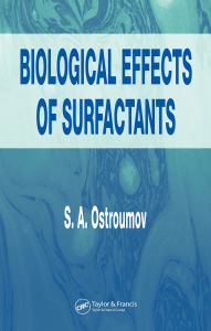 Title: Biological Effects of Surfactants, Author: S.A. Ostroumov