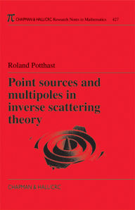 Title: Point Sources and Multipoles in Inverse Scattering Theory, Author: Roland Potthast