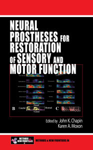 Title: Neural Prostheses for Restoration of Sensory and Motor Function, Author: John K. Chapin