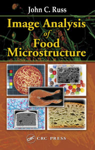 Title: Image Analysis of Food Microstructure, Author: John C. Russ