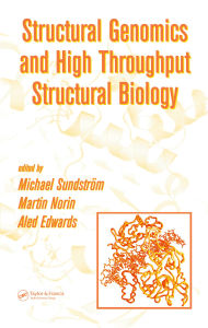 Title: Structural Genomics and High Throughput Structural Biology, Author: Michael Sundstrom