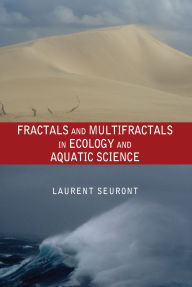 Title: Fractals and Multifractals in Ecology and Aquatic Science, Author: Laurent Seuront
