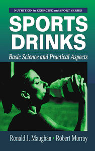 Title: Sports Drinks: Basic Science and Practical Aspects, Author: Ronald J. Maughan