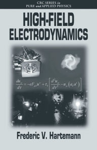 Title: High-Field Electrodynamics, Author: Frederic V. Hartemann