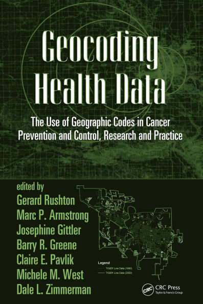 Geocoding Health Data: The Use of Geographic Codes in Cancer Prevention and Control, Research and Practice