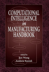 Title: Computational Intelligence In Manufacturing Handbook, Author: Jun Wang