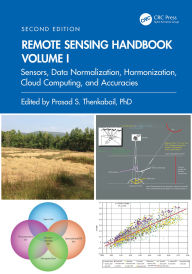 Title: Remote Sensing Handbook, Volume I: Sensors, Data Normalization, Harmonization, Cloud Computing, and Accuracies, Author: Prasad S. Thenkabail