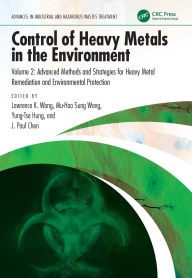 Title: Control of Heavy Metals in the Environment: Advanced Methods and Strategies for Heavy Metal Remediation and Environmental Protection, Author: Lawrence K. Wang