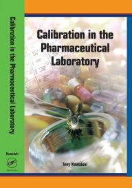 Title: Calibration in the Pharmaceutical Laboratory, Author: Tony Kowalski
