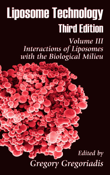 Liposome Technology: Interactions of Liposomes with the Biological Milieu