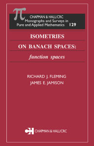 Title: Isometries on Banach Spaces: function spaces, Author: Richard J. Fleming