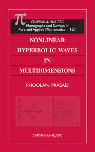 Title: Nonlinear Hyperbolic Waves in Multidimensions, Author: Phoolan Prasad