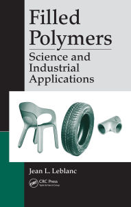 Title: Filled Polymers: Science and Industrial Applications, Author: Jean L. Leblanc