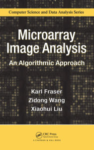 Title: Microarray Image Analysis: An Algorithmic Approach, Author: Karl Fraser