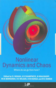Title: Nonlinear Dynamics and Chaos: Where do we go from here?, Author: J Hogan