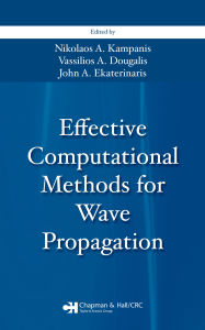 Title: Effective Computational Methods for Wave Propagation, Author: Nikolaos A. Kampanis