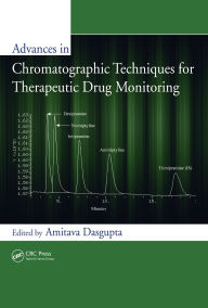 Title: Advances in Chromatographic Techniques for Therapeutic Drug Monitoring, Author: Amitava Dasgupta