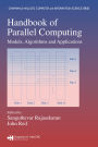 Handbook of Parallel Computing: Models, Algorithms and Applications