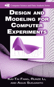 Title: Design and Modeling for Computer Experiments, Author: Kai-Tai Fang