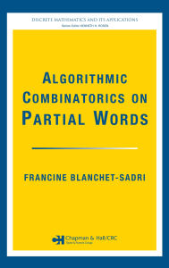 Title: Algorithmic Combinatorics on Partial Words, Author: Francine Blanchet-Sadri