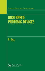 Title: High-Speed Photonic Devices, Author: Nadir Dagli
