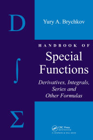 Title: Handbook of Special Functions: Derivatives, Integrals, Series and Other Formulas, Author: Yury A. Brychkov