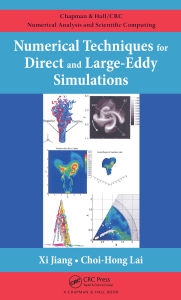 Title: Numerical Techniques for Direct and Large-Eddy Simulations, Author: Xi Jiang