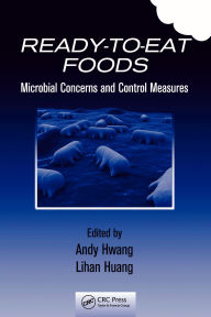 Title: Ready-to-Eat Foods: Microbial Concerns and Control Measures, Author: Andy Hwang