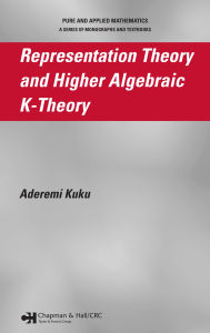 Title: Representation Theory and Higher Algebraic K-Theory, Author: Aderemi Kuku