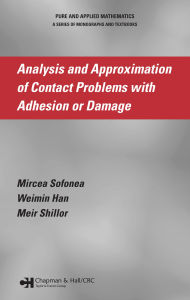 Title: Analysis and Approximation of Contact Problems with Adhesion or Damage, Author: Mircea Sofonea