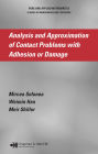 Analysis and Approximation of Contact Problems with Adhesion or Damage