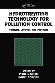 Title: Hydrotreating Technology for Pollution Control: Catalysts, Catalysis, and Processes, Author: Mario L. Occelli