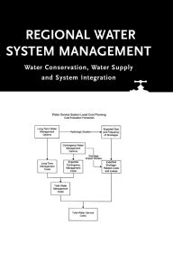 Title: Regional Water System Management: Water Conservation, Water Supply and System Integration, Author: Enrique Cabrera