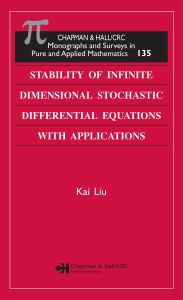 Title: Stability of Infinite Dimensional Stochastic Differential Equations with Applications, Author: Kai Liu