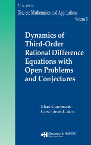 Title: Dynamics of Third-Order Rational Difference Equations with Open Problems and Conjectures, Author: Elias Camouzis