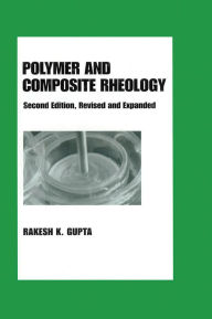 Title: Polymer and Composite Rheology, Author: Rakesh K. Gupta