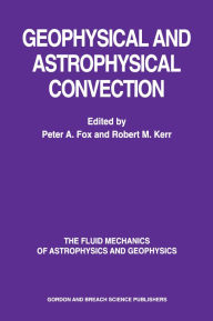 Title: Geophysical & Astrophysical Convection, Author: Peter A Fox