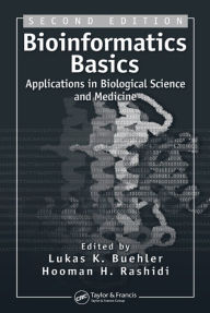 Title: Bioinformatics Basics: Applications in Biological Science and Medicine, Author: Lukas K. Buehler
