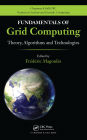 Fundamentals of Grid Computing: Theory, Algorithms and Technologies