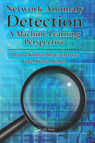 Title: Network Anomaly Detection: A Machine Learning Perspective, Author: Dhruba Kumar Bhattacharyya