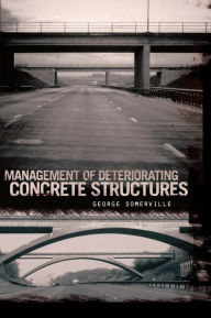 Title: Management of Deteriorating Concrete Structures, Author: George Somerville