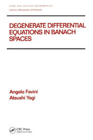 Title: Degenerate Differential Equations in Banach Spaces, Author: Angelo Favini