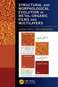 Title: Structural and Morphological Evolution in Metal-Organic Films and Multilayers, Author: Alokmay Datta