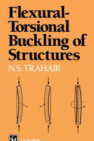 Title: Flexural-Torsional Buckling of Structures, Author: Nick Trahair