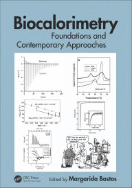 Title: Biocalorimetry: Foundations and Contemporary Approaches, Author: Margarida Bastos